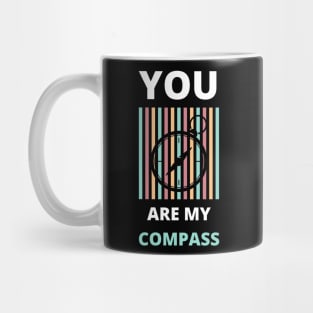 You are my compass Mug